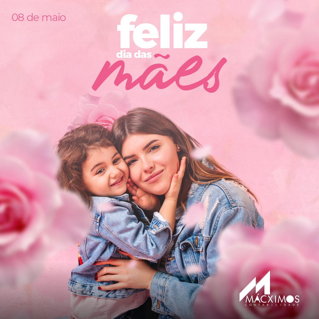 Peça Publicitária - Dia das mães - Macximos Contabilidade