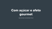 Com açúcar e afeto gourmet